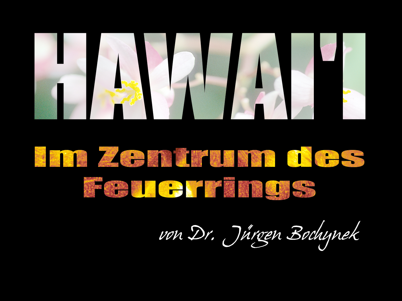 Hawai'i - Im Zentrum des Feuerrings